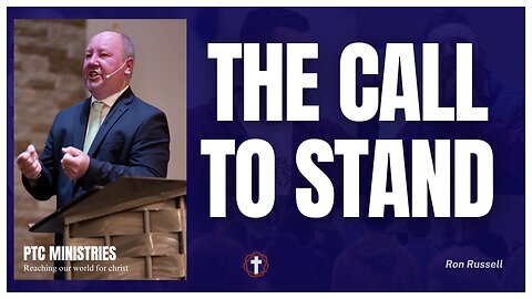 "The Call to Stand" | Pastor Ron Russell