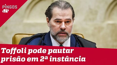 Toffoli pode pautar prisão em 2ª instância