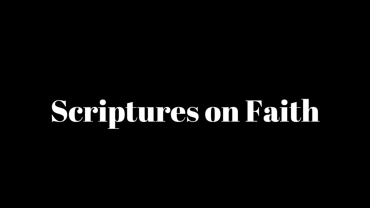 Scriptures on Faith