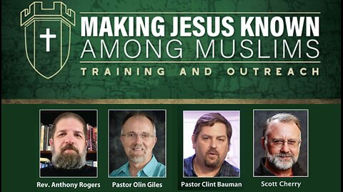 Making Jesus Known Among Muslims - Panel Discussion