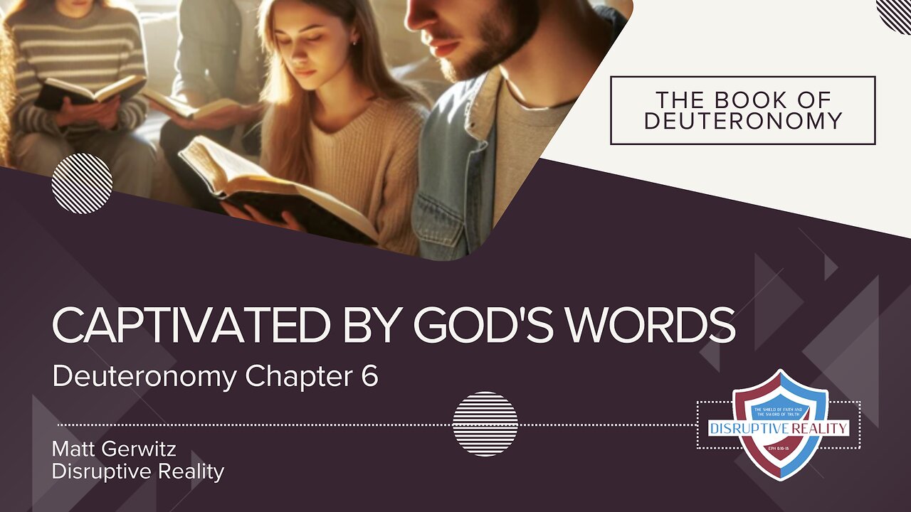 Captivated by God's Words – Deut. Chpt. 6