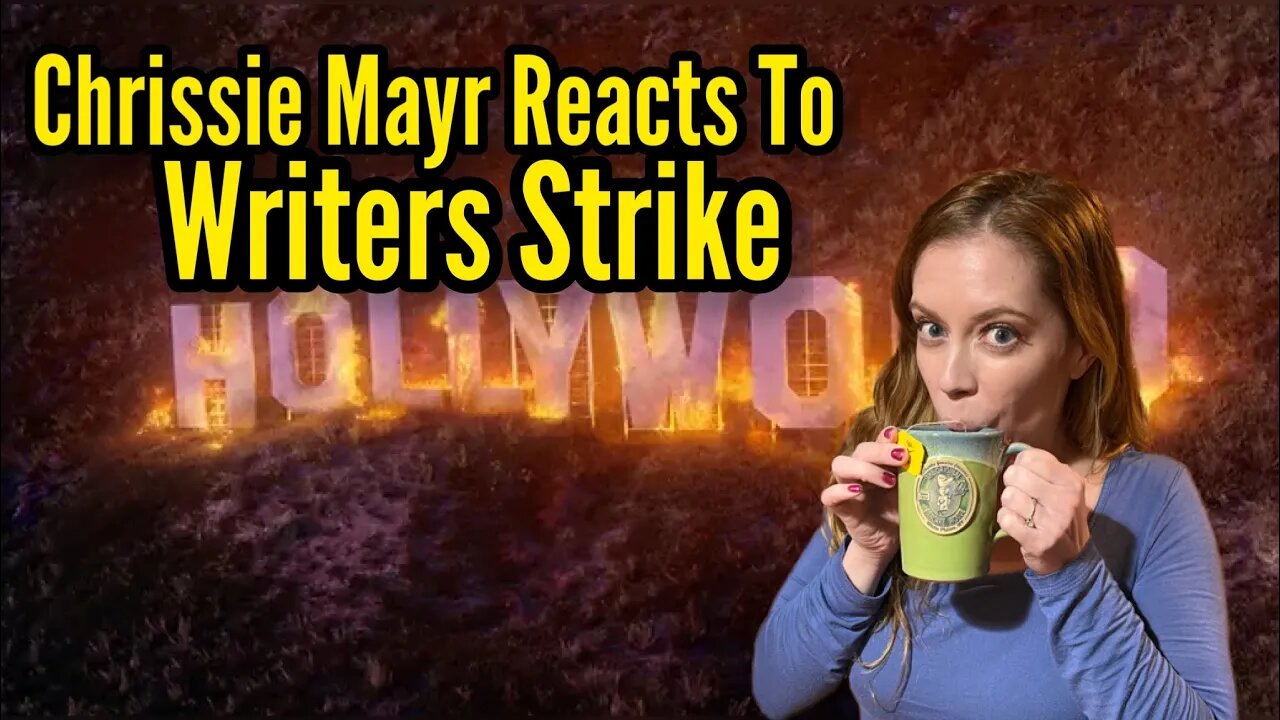 Comedian Chrissie Mayr Reacts To SAG-AFTRA Writer's Strike! Hollywood is BURNING DOWN!