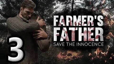 Farmer's Father Save the Innocence - Let's Play #3