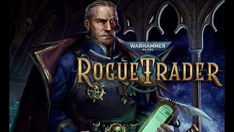 WH40k: Rogue Trader » Alpha Access » part 4