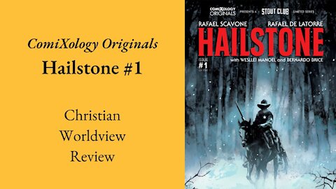 ComiXology Originals - Hailstone #1 | Christian Worldview Review