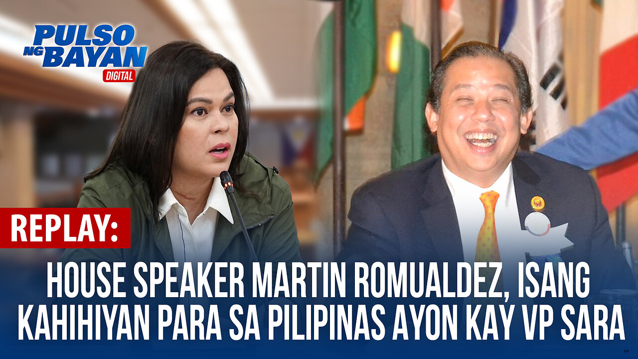 REPLAY | House Speaker Martin Romualdez, isang kahihiyan para sa Pilipinas ayon kay VP Sara