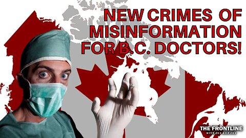 New Crimes of "Misinformation" for Docs in British Columbia!