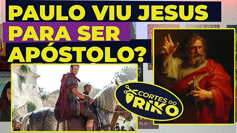 PAULO ERA APÓSTOLO SER TER VISTO JESUS?