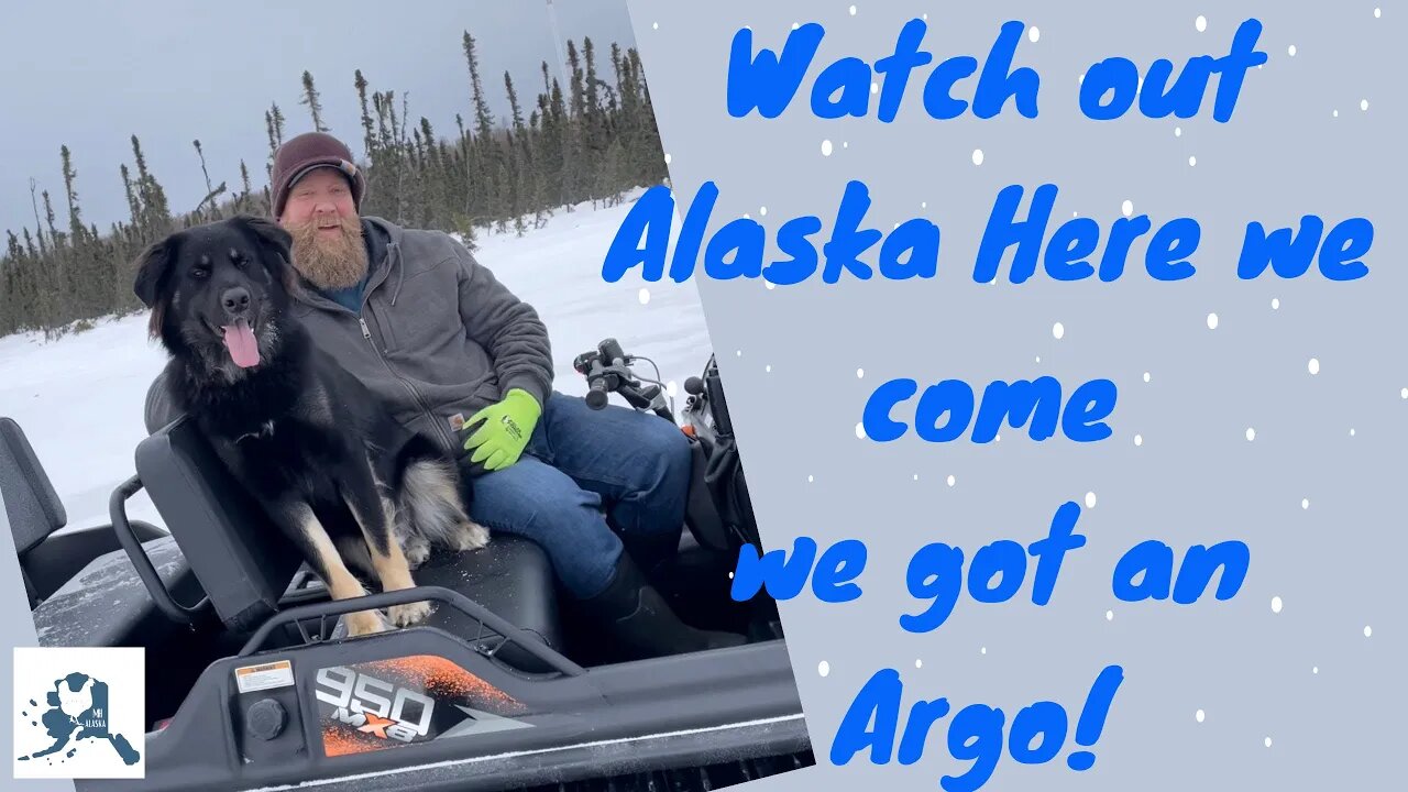 Going places with our new Argo. Watch out Alaska here we come!