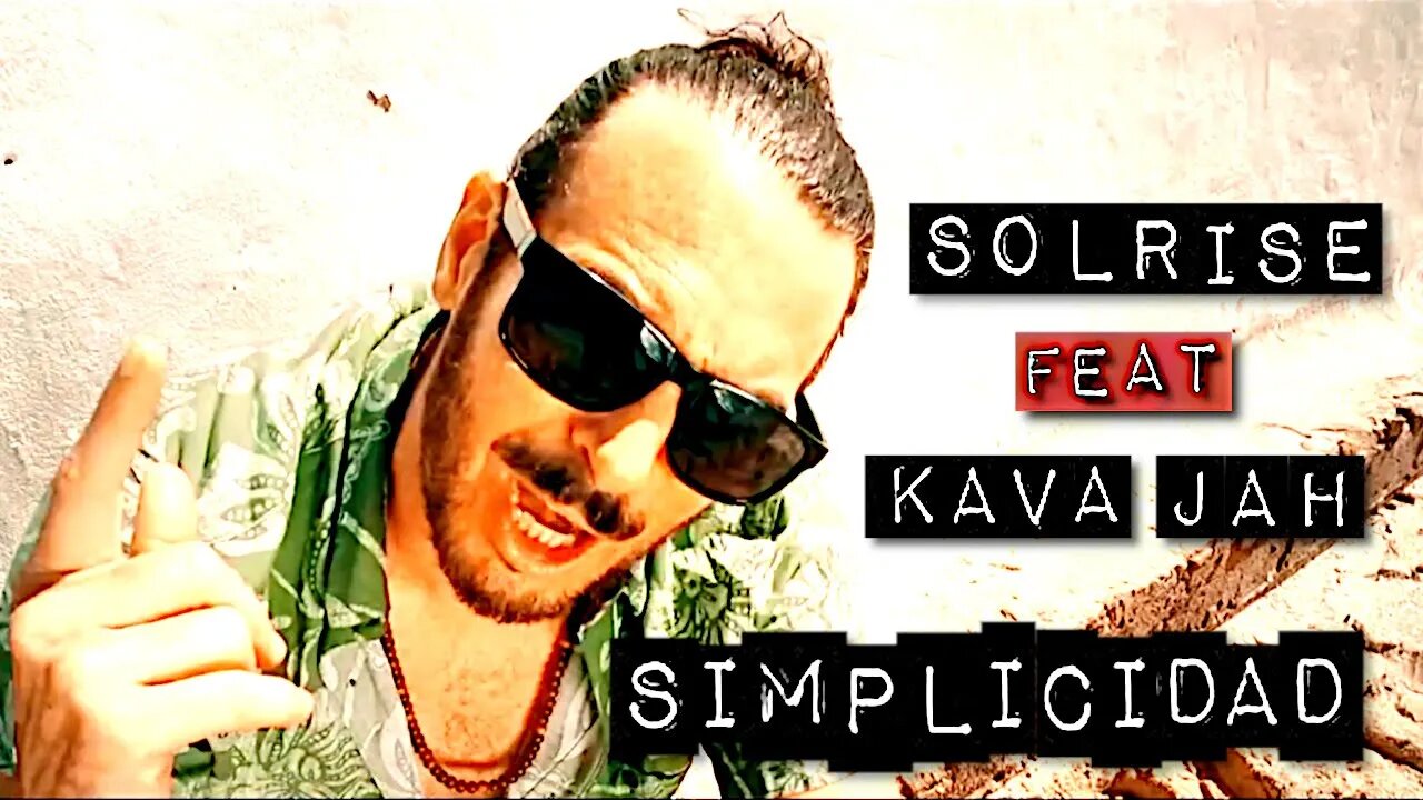 Solrise - "Simplicidad" feat. Kava Jah - Soulfire Artists - Official Music Video