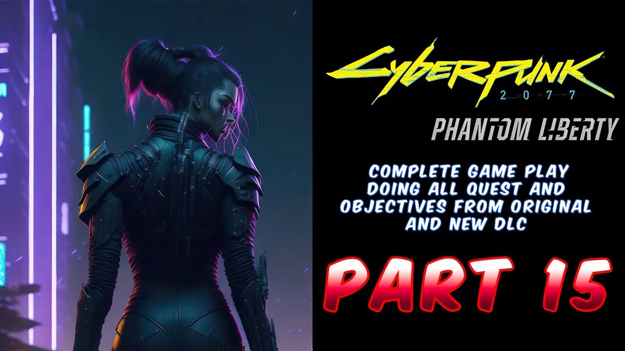 Cyberpunk 2077 Phantom Liberty | Clean Start From Original Starting Point Playing All Quest Part 15