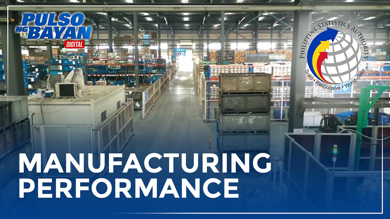 Manufacturing performance ng Pilipinas, gumanda — PSA