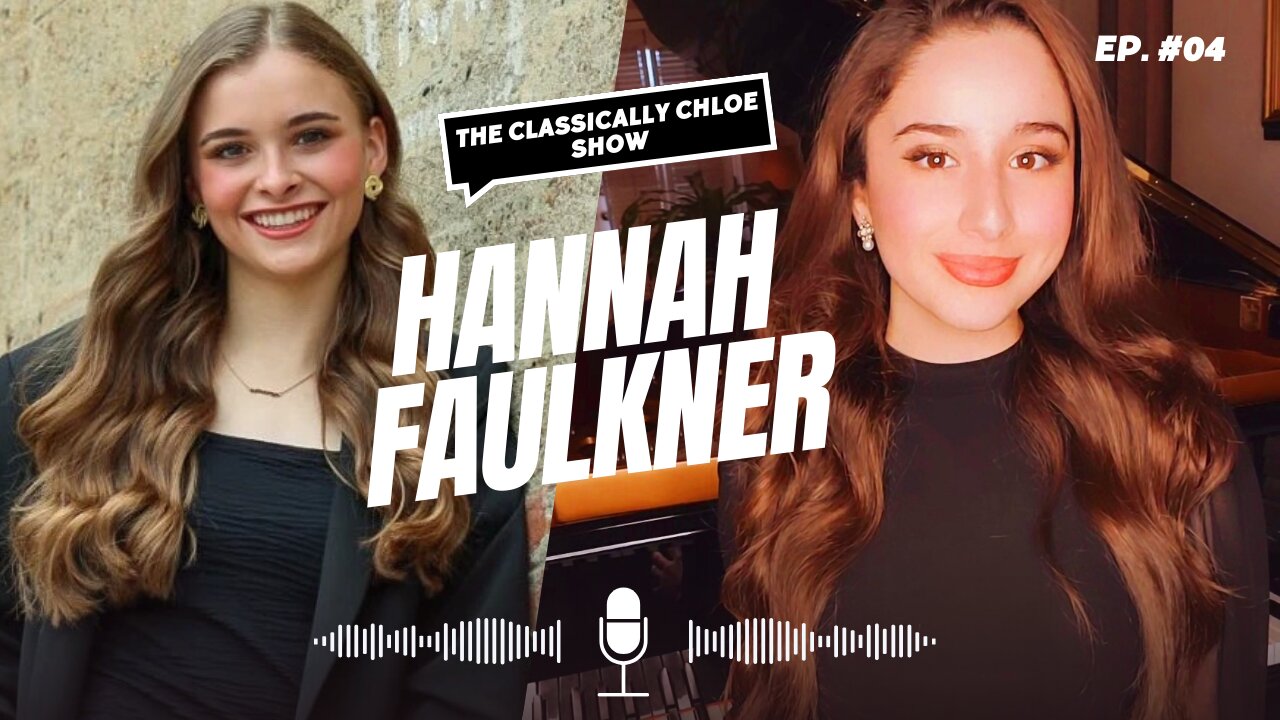 The Classically Chloe Show Episode 4 - Guest Hannah Faulkner