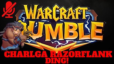 WarCraft Rumble - Charlga Razorflank - Ding!