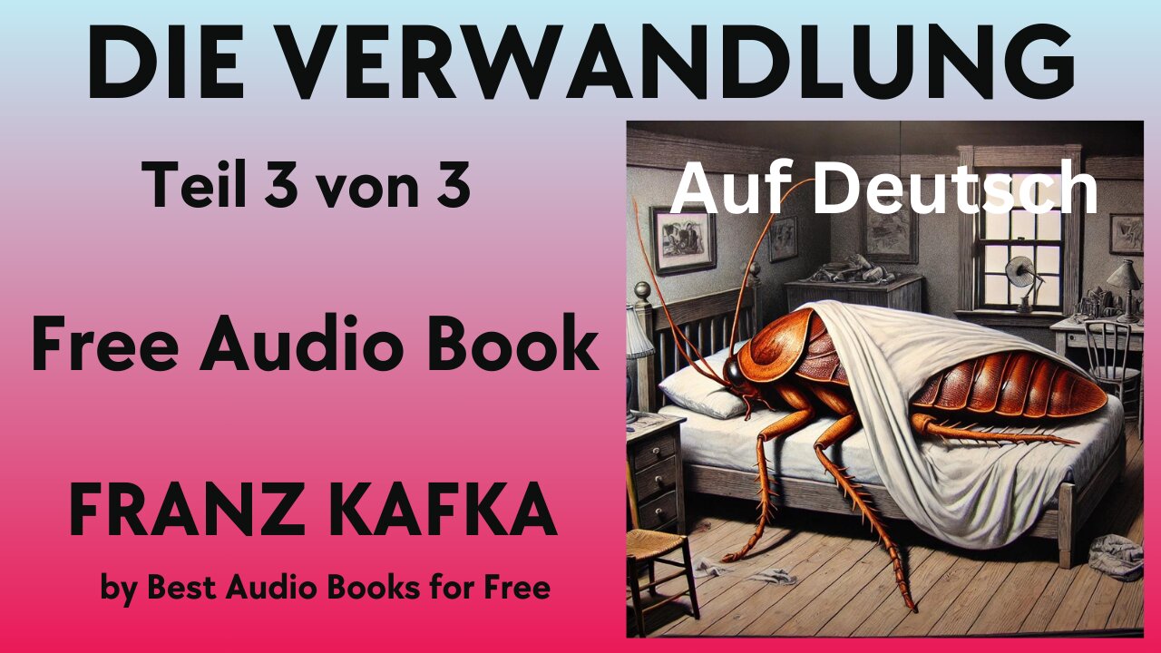 Die Verwandlung (Auf Deutsch) - Teil 3 von 3 - von Franz Kafka - Best Audio Books for Free