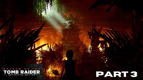 Shadow of the Tomb Raider: Part 3