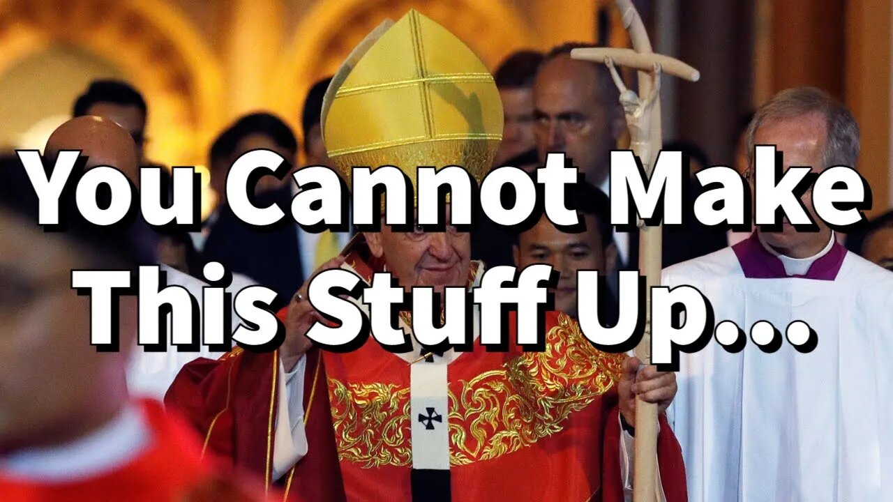 You Cannot Make This Stuff Up || Pope Francis || One World Religion || Antichrist || Mystery Babylon