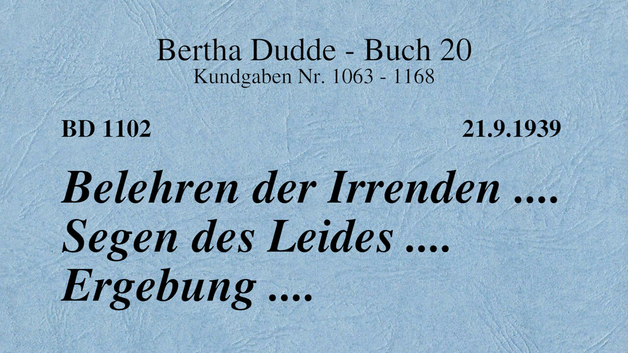 BD 1102 - BELEHREN DER IRRENDEN .... SEGEN DES LEIDES .... ERGEBUNG ....