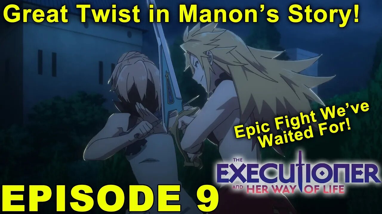 Great Twist in Manon's Story! - The Executioner and Her Way of Life - Episode 9 Impressions!