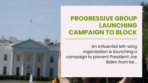 Progressive group launching campaign to block Biden reelection