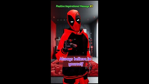 Always believe in yourself | Inspirational Positive Message No. 2 #shorts #deadpool #inspiration