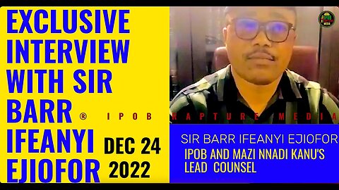 BREAKING NOW: Exclusive Interview With Sir Barr Ifeanyi Ejiofor Ipob Lead Counsel | Dec 24, 2022