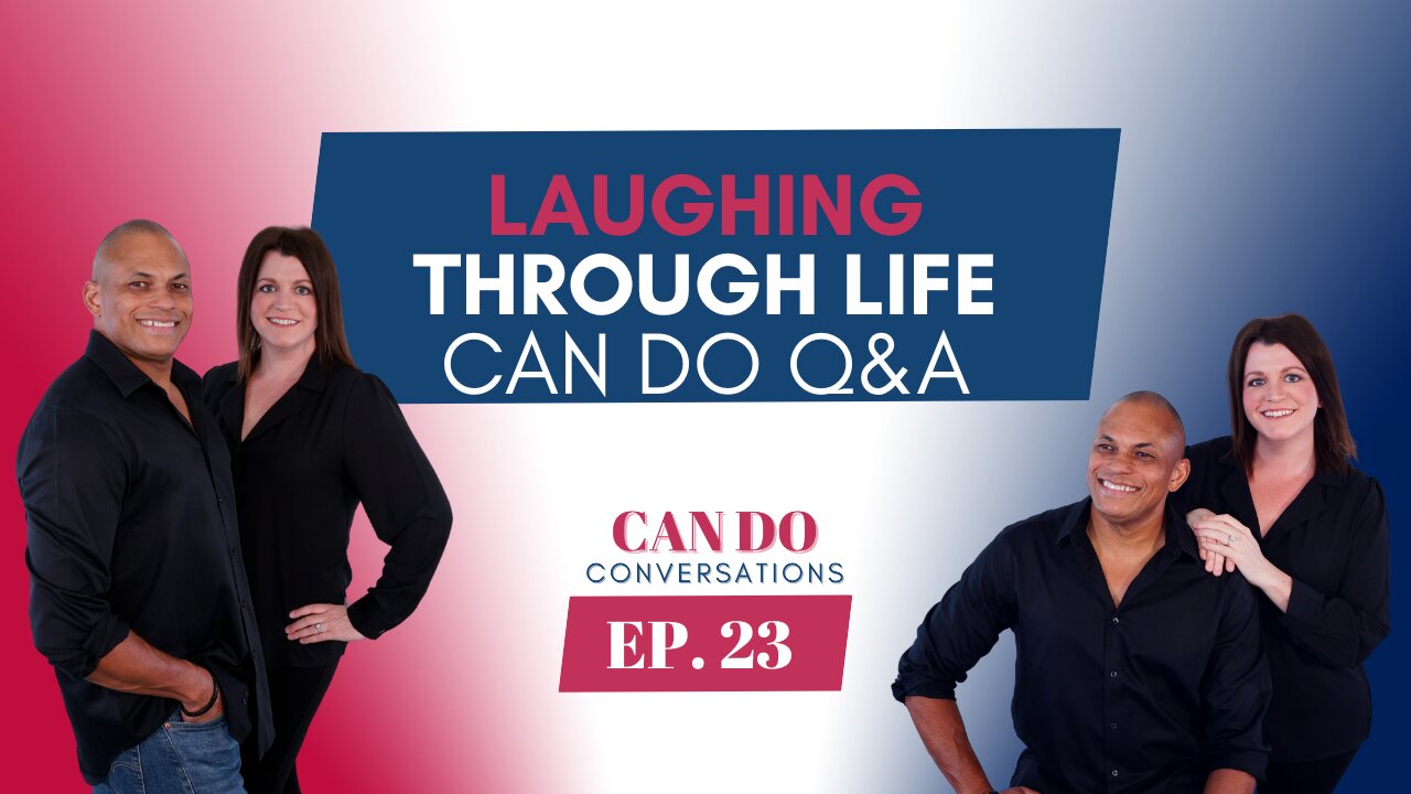 Laughing Through Life - Can Do Conversations Q&A Edition