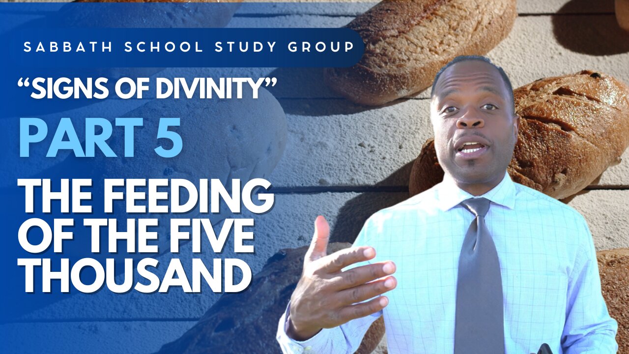 The Feeding of the Five Thousand (John 6) Sabbath School Lesson Study Group w/ Chris Bailey III