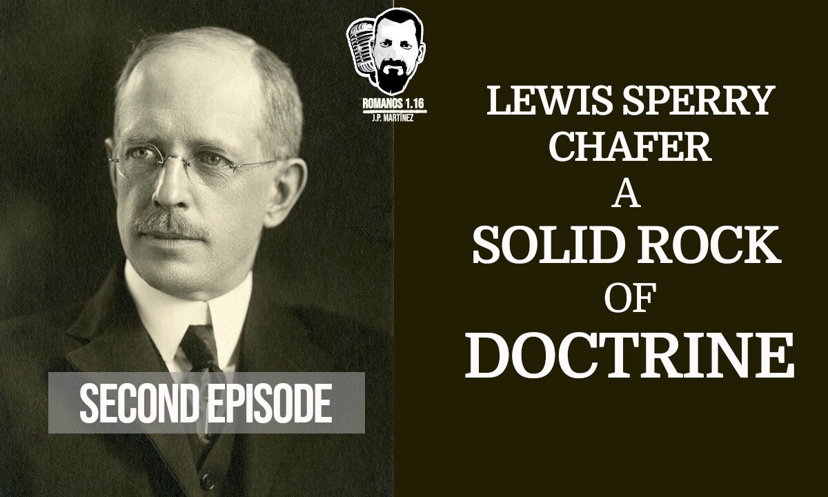 Lewis Sperry Chafer | A solid rock of doctrine