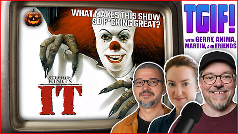 TGIF! | Stephen King's IT (1990) - DISCUSSION