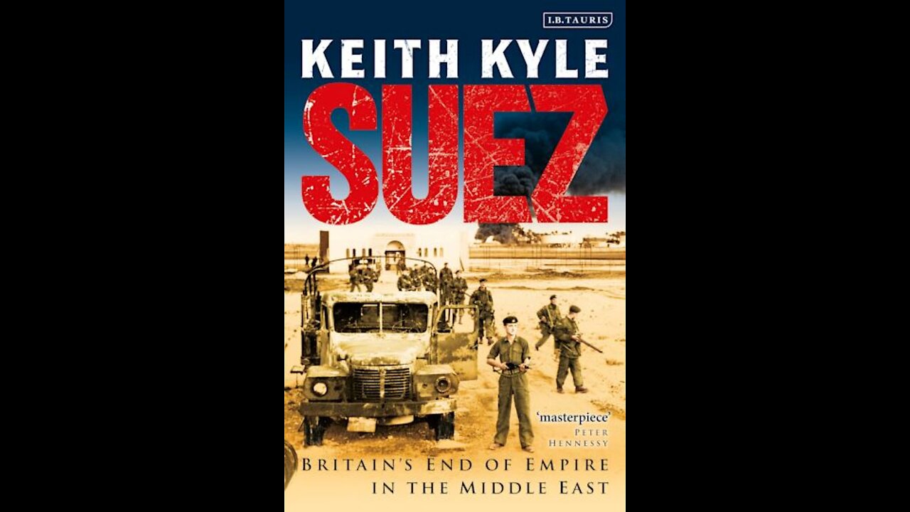 "Suez" (Part 1) by Keith Kyle: One Chapter in Middle East History