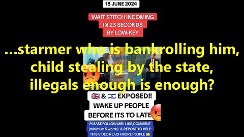 …starmer who is bankrolling him, child stealing by the state, illegals enough is enough?