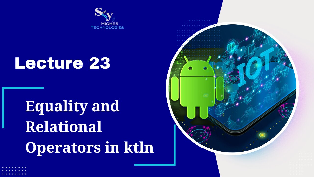 23. Equality and Relational Operators in ktln | Skyhighes | Android Development