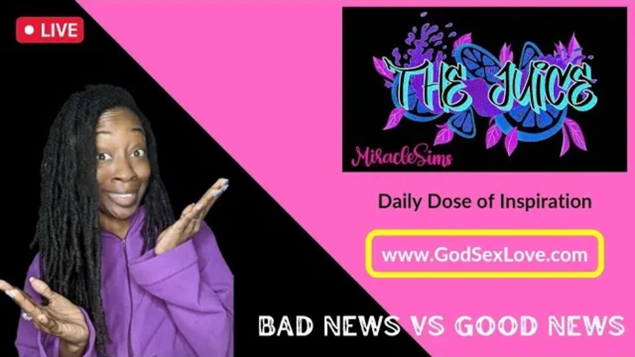 The Juice: Season 8 Episode 72: Bad News vs Good News