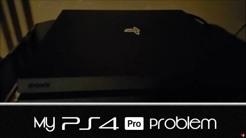 My PlayStation 4 Pro Problem