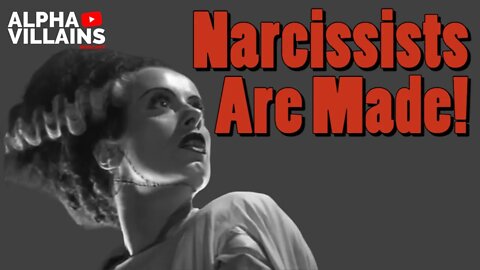 Narcissists Are Made, Not Born!