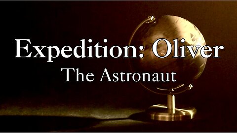 Expedition: Oliver - The Astronaut (Official Lyric Video)