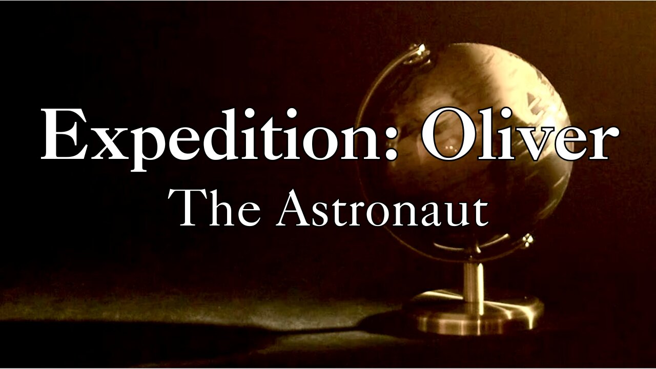 Expedition: Oliver - The Astronaut (Official Lyric Video)