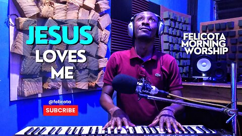 Jesus Loves Me | FELICOTA #220