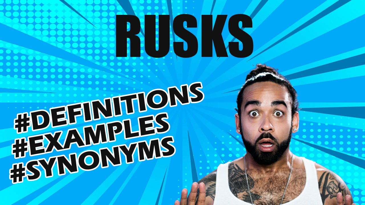 Definition and meaning of the word "rusks"