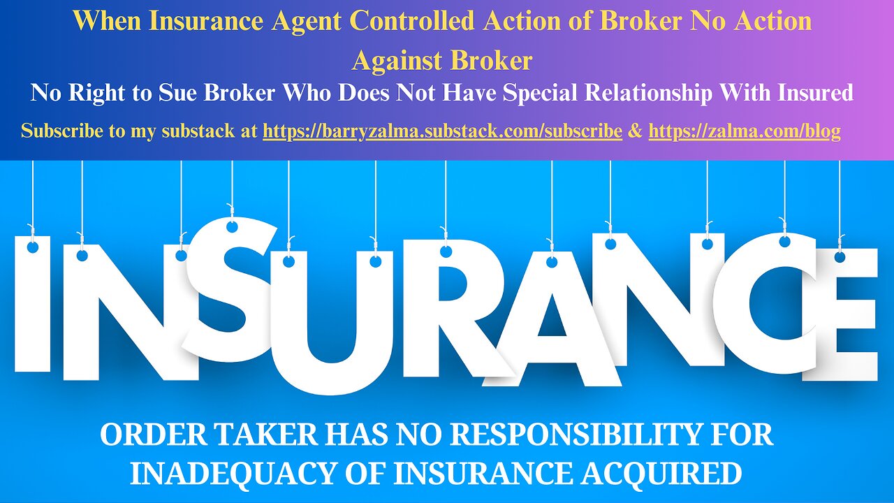 When Insurance Agent Controlled Action of Broker No Action Against Broker