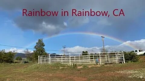 Rainbow in Rainbow, CA After Rains