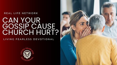 Can Your Gossip Cause Church Hurt?