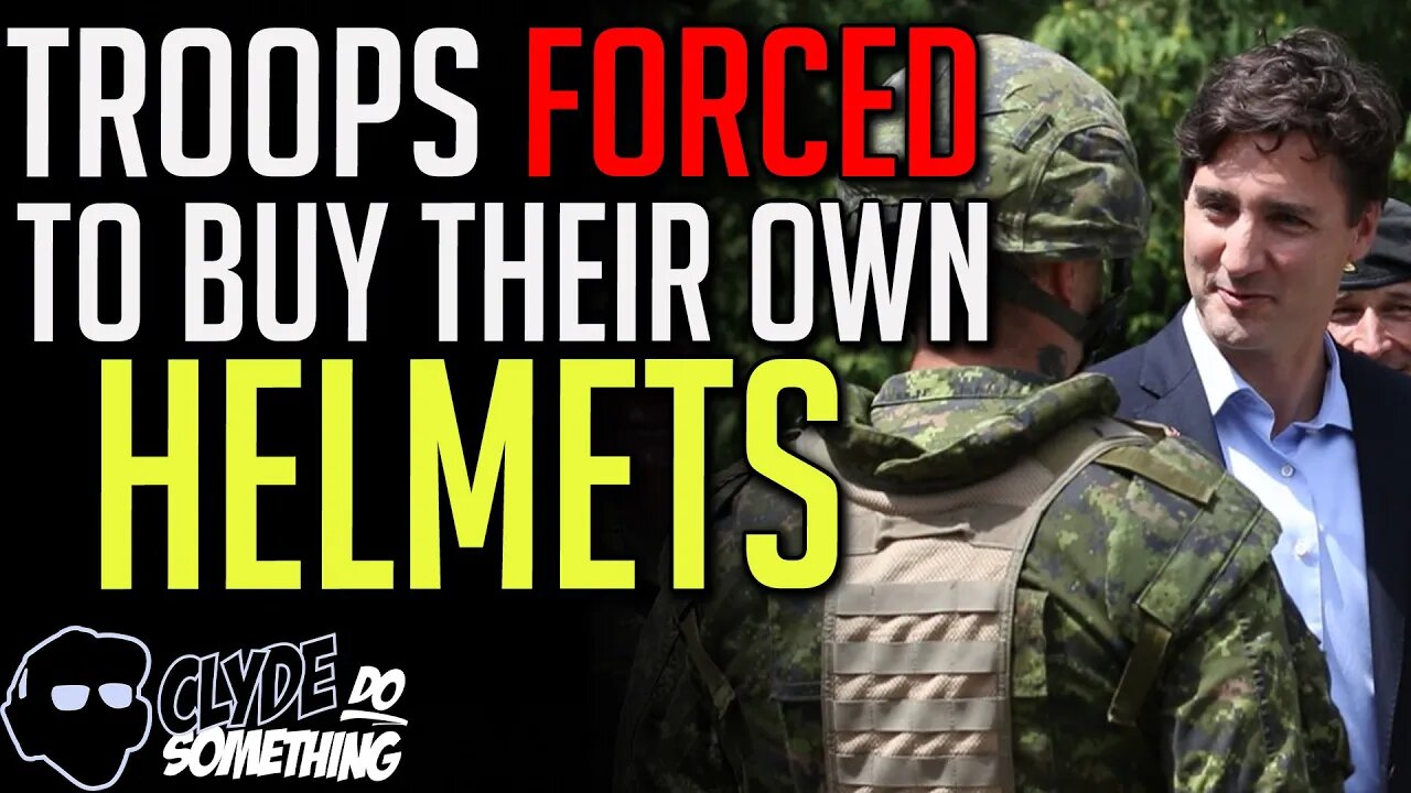 Canadian Soldiers Forced to Buy Their Own Helmets Abroad - Trudeau Sets Records in Wasteful Spending