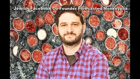 Russian Facebook Co-Founder Dustin Moskovitz Forecasted Outbreak of Monkeypox