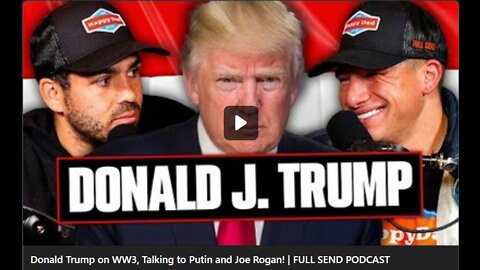 Donald Trump on WW3, Talking to Putin and Joe Rogan! FULL SEND PODCAST