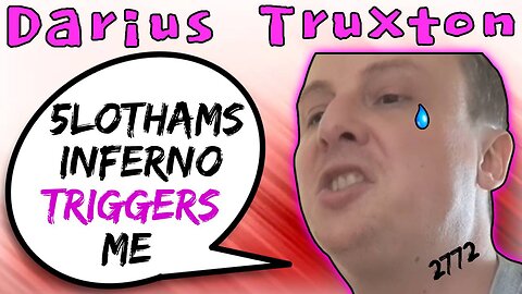 Darius Truxton TRIGGERED By 5lotham's Inferno - 5lotham