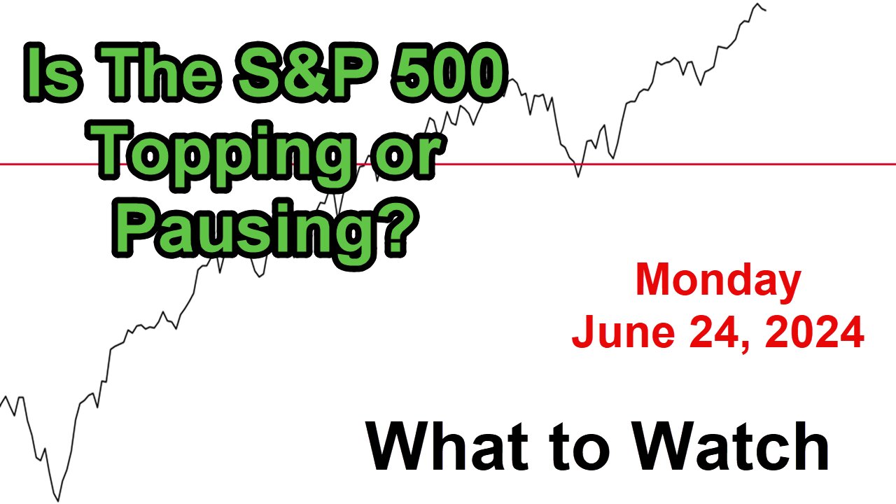 S&P 500 What to Watch for Monday June 24, 2024