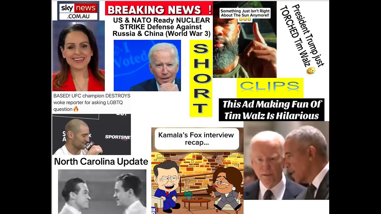 WW3 Update: Short Clips, Nato and US Prep for Nukes, Biden on Voter Fraud, Walz Ad, Kamala on Fox, Something is wrong with the Sun, Kamala on Fox, Biden-Obama to replace Kommiela, NC Update, Sky News with Crazy Lefties, Bob Hope about Dems... 12m