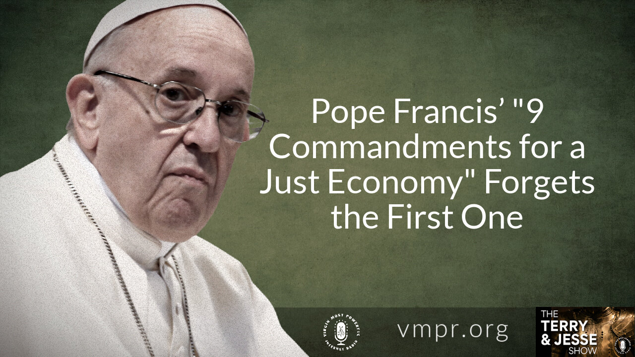 06 Dec 21, T&J: Pope Francis’s 9 Commandments for a Just Economy Forgets the First One